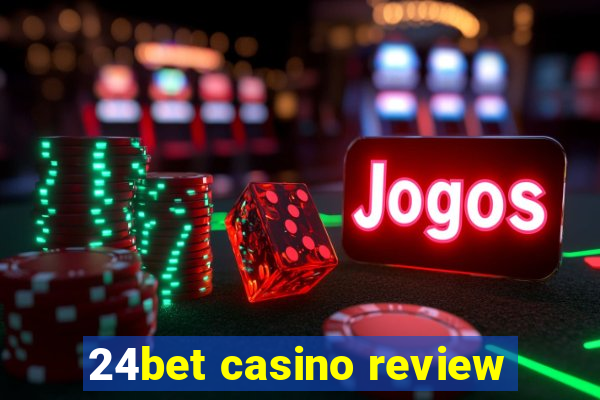 24bet casino review